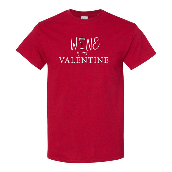 Cute Wine T-shirts - Cute Valentines Day T-shirt - Wine T-shirts - Wine Is My Valentine - Wine Lovers T-shirts - Valentine's Day T-shirt - Gifts For Mom