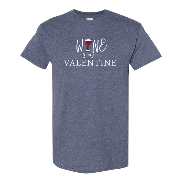 Cute Wine T-shirts - Cute Valentines Day T-shirt - Wine T-shirts - Wine Is My Valentine - Wine Lovers T-shirts - Valentine's Day T-shirt - Gifts For Mom