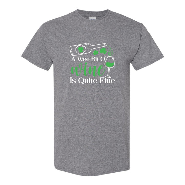 St. Patrick's Day T-shirt - Wee Bit O Wine Is Quite Fine - Wine Lover T-shirt - Wine T-shirt - Drinking T-shirt - Mom T-shirt