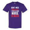 Dont Mess With Me, I May Be Your Nurse One Day - Funny Nurse Quote - Nurse T-shirt - RN T-shirt - Gift For Nurse - Frontline Worker T-shirt