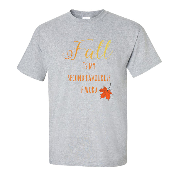 Fall Is My Second Favorite F Word - Cute Fall T-shirt - Fall lover T-shirt - October Baby T-shirt