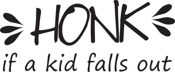 Honk If A Kid Falls Out Decal - Funny Mom Car Decals - Funny Dad Decals - Parent Decals - Kid Decals - Funny Car Decals