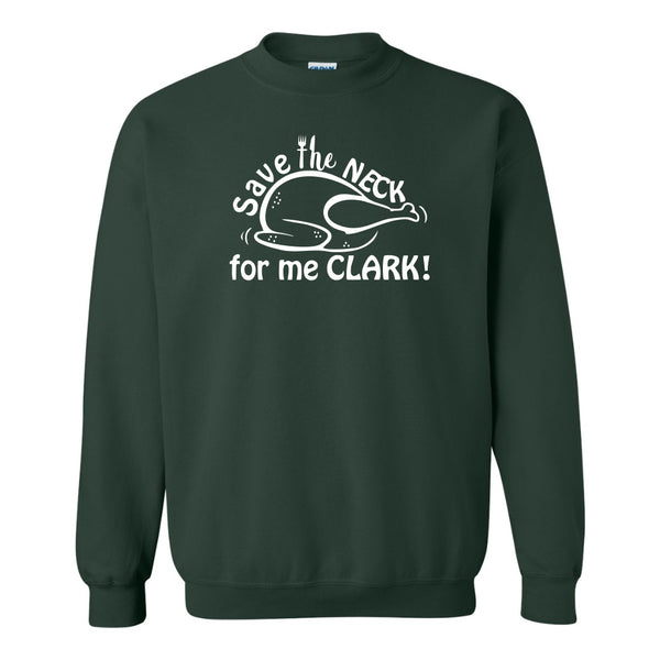 Cousin Eddie Quote - Christmas Sweater - Save The Neck For Me Clark - Christmas Vacation Shirt - Christmas Sweater - Clark Griswold Quote - Gifts For Dad