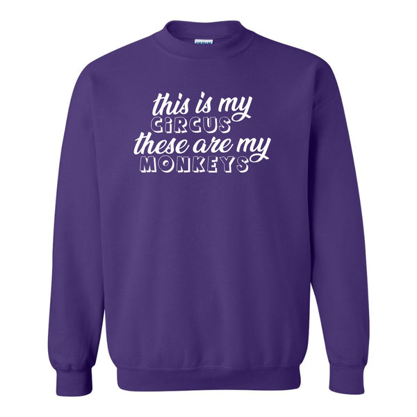This Is My Circus These Are My Monkys Quote - Funny Mom Quote - Gifts For Mom - Mom Sweater