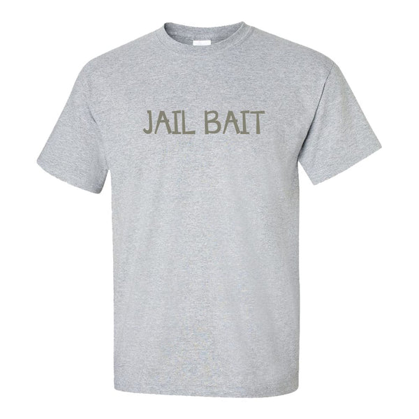 Funny Offensive Humour - Jail Bait T-shirt - Offensive T-shirt Sayings - Guy Humour T-shirt