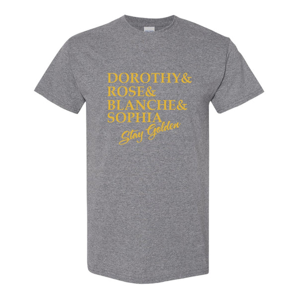 Dorothy&Rose&Blanche&Sophia T-shirt - Golden Girls T-shirt - Golden Girls - Stay Golden T-shirt - Golden Girls Quote T-shirt