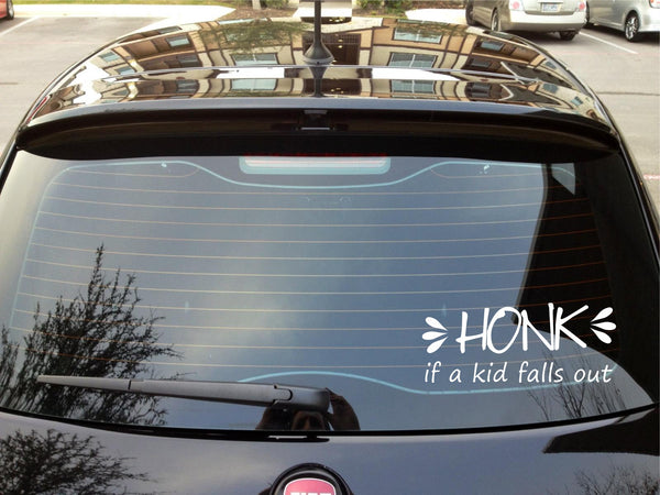 Honk If A Kid Falls Out Decal - Funny Mom Car Decals - Funny Dad Decals - Parent Decals - Kid Decals - Funny Car Decals