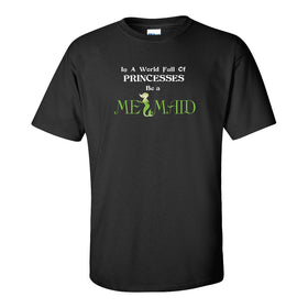 In A World Full Of Princesses Be A Mermaid T-shirt - Disney Quote - The Little Mermaid T-shrit - Mermaid T-shirt - Cute Mermaid T-shirt - Cute Disney T-shirt