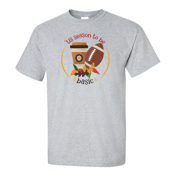 Tis The Season To Be Basic - Cute Fall T-shirt - Football T-shirt - Pumpkin Spice T-shirt - Cute Fall T-shirt Quote - Cute Pumpkin Spice Lover T-shirt