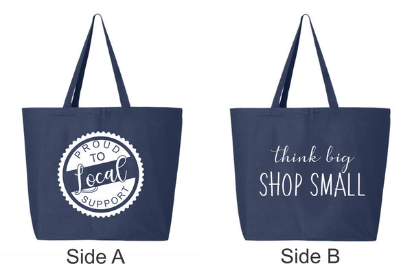Tote Bag - Think Big Shop Small Support Local - Cute Reusable Shopping Bag - Cute Tote Bag