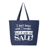 Tote Bag - I Dont Know What It Is But It Was On Sale - Cute Reusable Shopping Bag - Swag Bag - Gift For Mom - Reusable Tote Bag - Shopping Bag