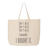 Don't Do It, Don't Do It, Don't Do It FAAACCK I BOUGHT IT! - Unique Gifts - Custom Gift Ideas - Mother's Day Gift - Gift For Mom - Reusable Shopping Bag - Reusable Grocery Bag