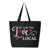 Tote Bag - For The Love Of Local - Reusable Shopping Bag - Shopping Bag - Swag Bag