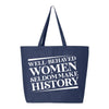 Well Behaved Women Seldom Make History - Tote Bag - Reusable Shopping Bags - Custom Shopping Bags - Custom Gifts -Gifts For Mom