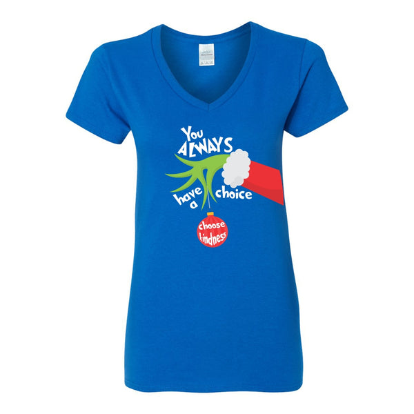 You Always Have A Choice, Choose Kindness - Grinch T-shirt - Womens V-neck