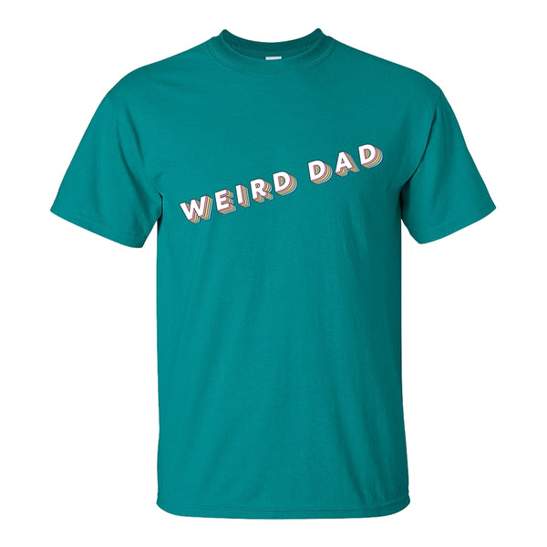Weird Dad - Dad T-shirt - Father's Day Gift - Funny Dad T-shirt