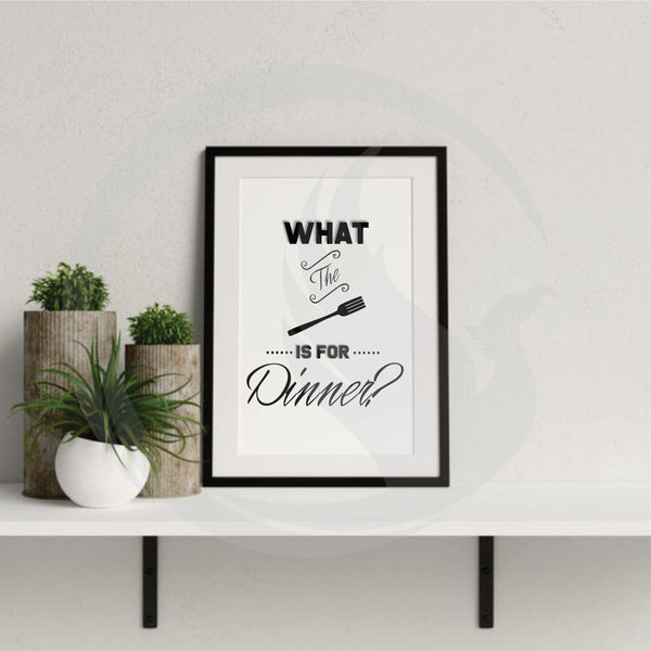 What The Fork Is For Dinner - Custom Poster - Wall Quote - Wall Art