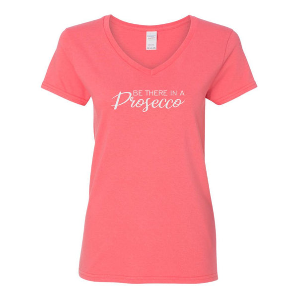 Cute Wine T-shirt - Be There In A Prosecco - Wine Quote - Wine Lovers T-shirt - Girl T-shirt Saying - Cute Girl T-shirt