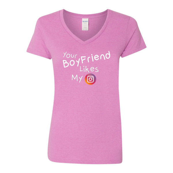 Your Boyfriend Likes My Instagram - Funny Women's T-shirt - Girl Humour T-shirt  - Funny T-shirt Quote - Boyfriend T-shirt - Humour T-shirt